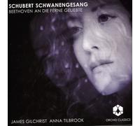 Schubert – Schwanengesang (Gilchrist/Tilb) – Orchid Import