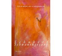 Schubert Schwanengesang: Handboek voor tekst en muziek (uitgebreide editie)
