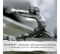 Schubert: Sonata D821 'Arpeggione', String Quartet D810 'Death & the Maiden' [trans Mahler] by Accademia di Santa Cecilia (2014-02-19)
