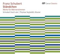 Schubert – Ständchen, Œuvres pour Chœur d'Hommes. Schäfer, Mayer, Begemann Hauptmann – Carus