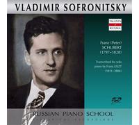 Vladimir Sofronitsky – Schubert : Transcriptions par Franz Liszt & Œuvres pour piano – CD