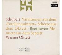 Schubert: Variationen aus dem "Forellenquintett" op. 114. Scherzo aus dem Oktett op. 166 / Beethoven: Menuett aus Septett op. 20. Wiener Oktett. Kleine Werke - Große Kunst. Single Vinyl. DECCA VD 806