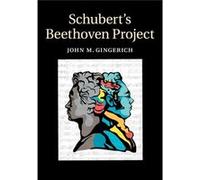 Schuberts Beethoven Project John Michael Gingerich, (Auteur)