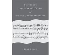 Schuberts Instrumental Music and Poetics of Interpretation - Rene Rusch - Indiana University Press - Livre en Anglais - Hardback Rene RuschRene Rusch (Auteur)