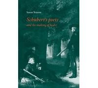 Schubert's Poets And The Making Of Lieder