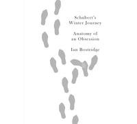 Schubert's Winter Journey: Anatomy of an Obsession