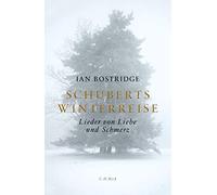 Schuberts Winterreise: Lieder von Liebe und Schmerz