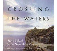 Schuch, Steve - Crossing The Waters