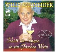 WILLY SCHNEIDER - SCHÜTT\' DIE SORGEN IN EIN GLÄSCHEN WEIN 2 CD SCHLAGER NEUF