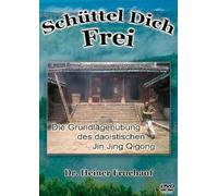 Schüttel Dich Frei - Dr. Heiner Fruehauf/Die Grundlagen des daoistischen Jin Jing Qigong