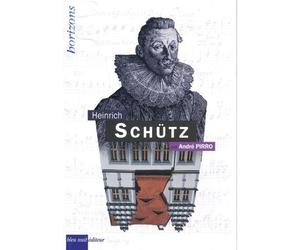SCHÜTZ, Heinrich - André Pirro - Bleu Nuit Eds - broché - Biographie