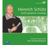 Schütz : Zwölf Geistliche Gesänge. Rademann
