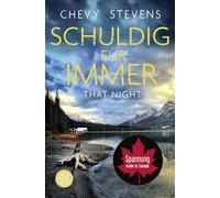 Schuldig für immer - That Night: Thriller | 'Intensiv und verstörend.' Lee Child