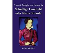 Schuldige Unschuld Oder Maria Stuarda