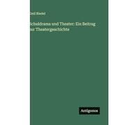 Schuldrama und Theater: Ein Beitrag zur Theatergeschichte