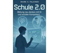 Schule 2.0: Bildung neu denken mit KI und sozialer Kompetenz