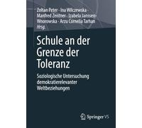 Schule an der Grenze der Toleranz: Soziologische Untersuchung demokratierelevanter Weltbeziehungen