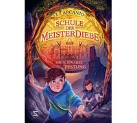 Schule der Meisterdiebe 4: Die schwarze Festung Noch spannender, noch schnellerer Lesespaß mit den Meisterdieben, die ihre Talente nur für das Gute einsetzen | Für alle ab 10 - J.J. Arcanjo - Schneide