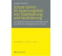 Schule führen im Spannungsfeld von Stabilisierung und Veränderung Rausch, Jürgen (Auteur)
