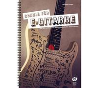 Schule für E-Gitarre: Mit den größten Hits der Rockgeschichte Gitarre lernen