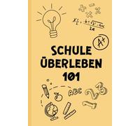 Schule überleben 101 Notizbuch: für Hausaufgaben, Gedanken & kreative Pausen - Dein täglicher Begleiter durch das Schulchaos