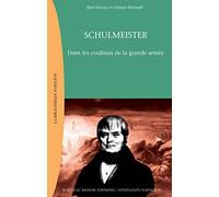 Schulmeister : Dans les coulisses de la grande armée