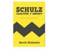Schulz, Carlitos Y Snoopy. Una Biografia - DAVID MICHAELIS, David Michaelis, (Auteur)