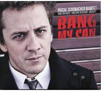 Schumacher, Pascal -Quart - Bang My Can