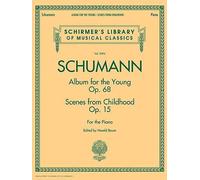 Schumann Album For The Young Scenes From Childhood Piano Solo Sheet Music Schirmer Classics Vol. 2094 43 Pieces For Beginner And Intermediate Pianists Music Teacher Resource