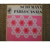 Schumann: Cello Concerto; 5 Pieces in Folk Style. Pablo Casals, Cello