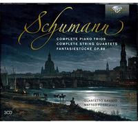 Quartetto Savinio - Schumann: Complete Piano Trios & String Quartets