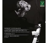 Schumann, Luca Ballerini – Concert sans orchestre