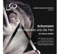 Schumann: Das Paradies Und Die Peri (Lso/Rattle) 2 Sacd Plus 1 Pure Audio Bd