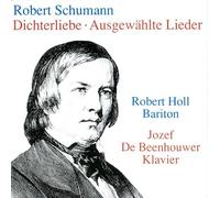 Schumann : Dichterliebe/Ausgewählte Lied. Holl, de Beenhouwer