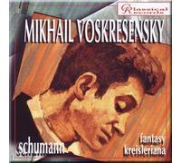 Schumann - Fantasy, Kreisleriana - M. Voskresensky