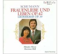 Schumann: Frauenliebe und Leben, Op. 42; Liederkreis, Op. 39