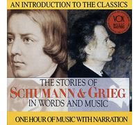 Schumann, Grieg: Story in Words & Music