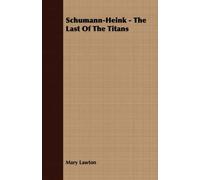 Schumann-Heink - The Last Of The Titans