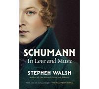 Schumann In Love and Music - Stephen Walsh - Pegasus Books - ebook (ePub) - Livre