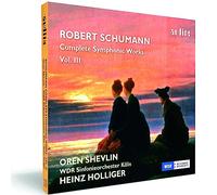 Oren Shevlin – Robert Schumann : Intégrale des œuvres symphoniques, Vol. 3 – NAXOS