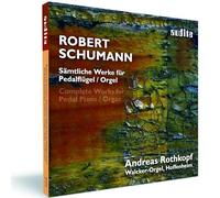 Schumann : L'oeuvre pour orgue et piano-pédalier. Rothkopf.