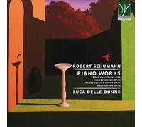 Schumann : Oeuvres pour Piano/Luca Delle Donne