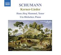 R. Schumann – Kerner-Lieder – Mammel, Hielscher – NAXOS
