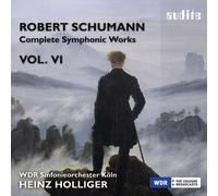 Robert Schumann: Complete Symphonic Works, Vol. VI
