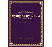 Schumann: Symphony No. 2 in C Major, Op. 61 - Full Orchestral Score