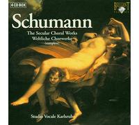 Schumann: the Secular Choral Works (Complete)