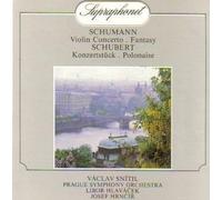Schumann: Violin Concerto; Fantasy / Schubert: Konzertstuck; Polonaise