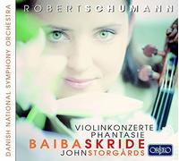 Schumann: Violin Concertos, Phantasie - Baiba Skride by Baiba Skride
