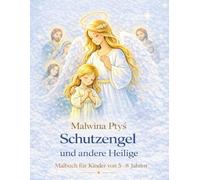 Schutzengel und andere Heilige: Malbuch für Kinder von 5-8 Jahren