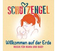 Schutzengel - Willkommen Auf der Erde: Musik Für Mama und Baby [Import]